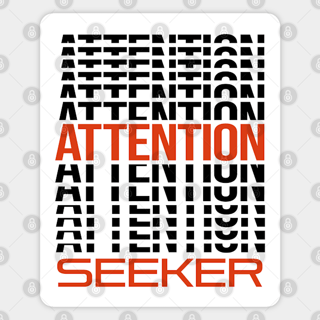 Sarcastic Attention Seeker v2 Magnet by Dener Queiroz